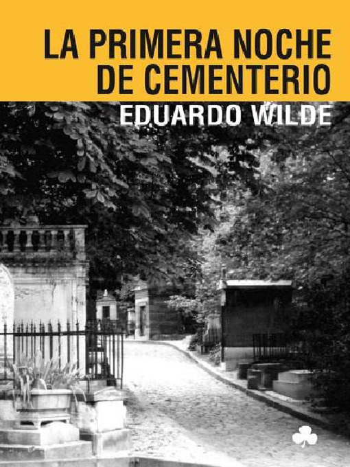 Title details for La primera noche de cementerio y otros textos by Eduardo Wilde - Available